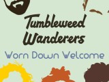 Tumbleweed Wanderers release new track ‘Worn Down Welcome’